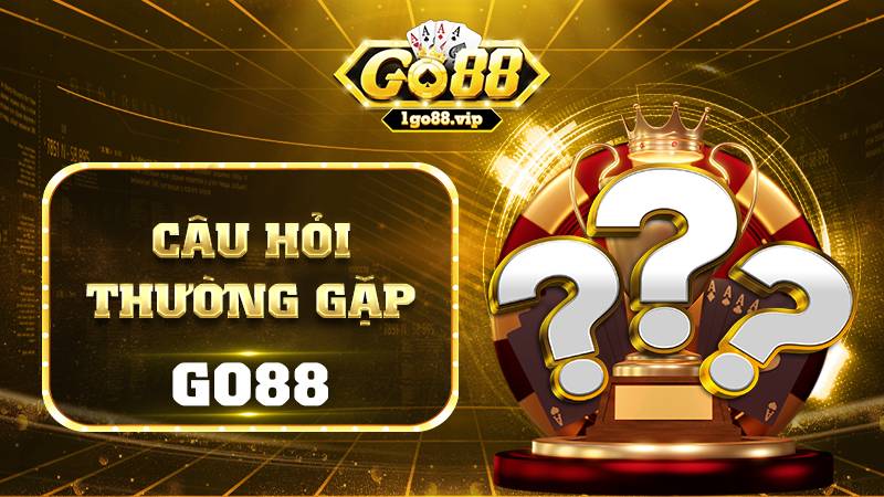 GO88 41 FAQ - Các câu hỏi thường gặp về game bài Go88