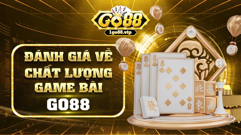 GO88 27 Đánh giá chất lượng dịch vụ các trò chơi tại cổng game